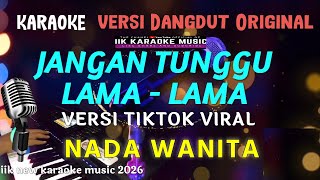 Jangan Tunggu Lama Lama  Karaoke  Nada Wanita Cewek  Cici Faramida  Versi Tiktok Viral