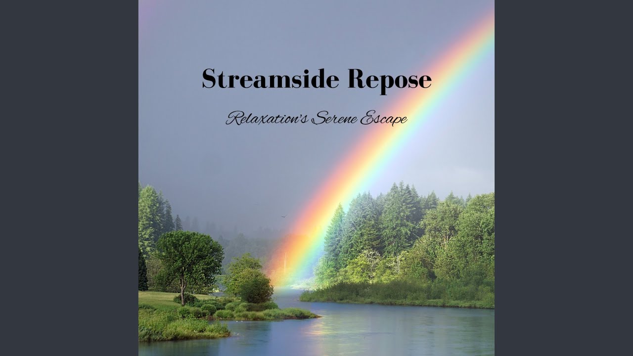 Streamside Bliss Quietude's Serenity