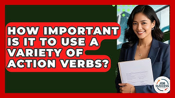 How Important Is It To Use A Variety Of Action Verbs? - Job Success Network