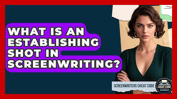 What Is An Establishing Shot In Screenwriting? - Screenwriter