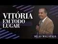Pastor Silas Malafaia  - Vitória em Todo Lugar