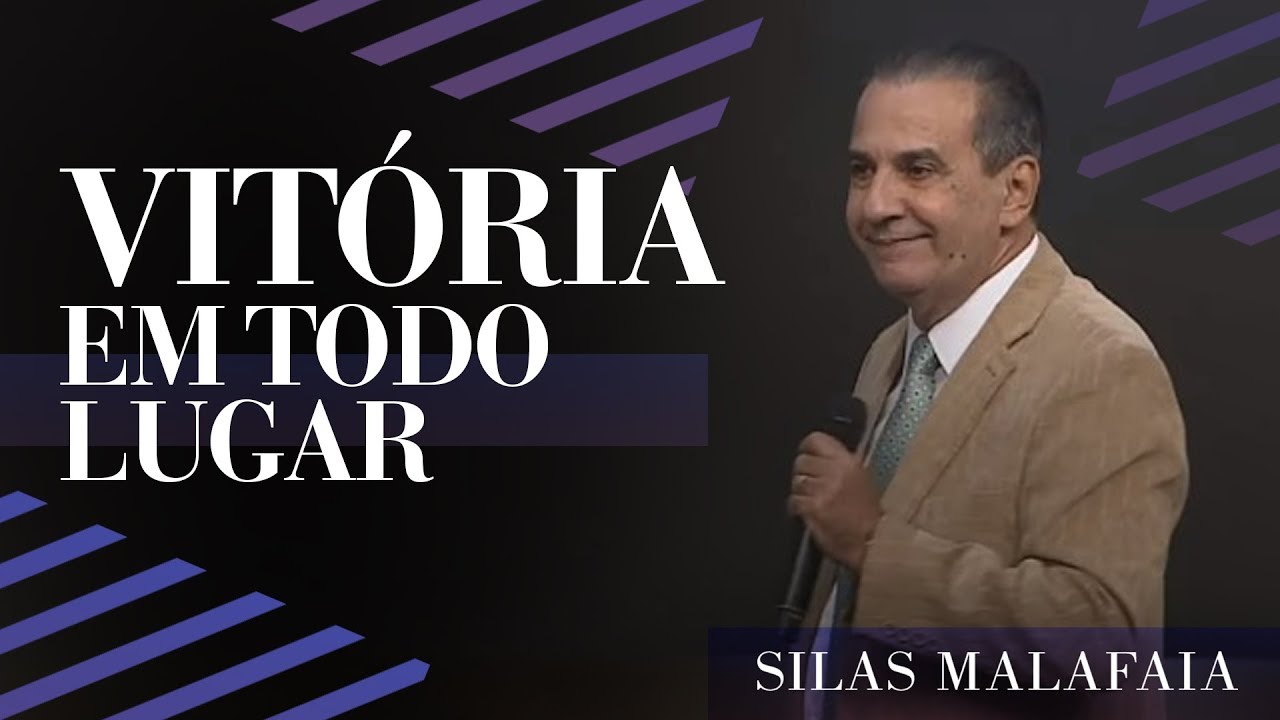 Pastor Silas Malafaia  – Vitória em Todo Lugar