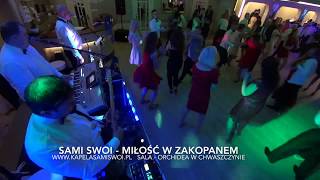 Sami Swoi (z Chwaszczyna) - Miłość w Zakopanem (Live in Orchidea 2017)