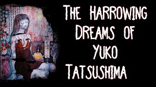 The Harrowing Dreams of Yuko Tatsushima