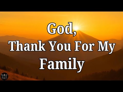 Thank You Lord For My Family — A Powerful Blessing to Start Your Day ...