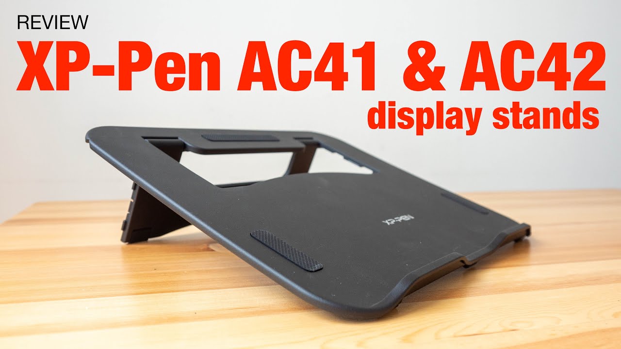 XPPen tablet and pen display stands AC41 and AC42 YouTube