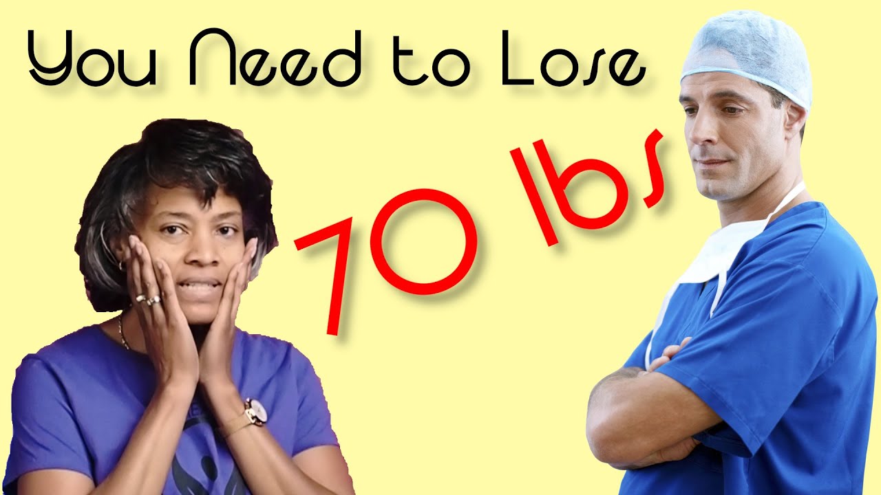 My Doctor Told Me To Lose Weight YouTube
