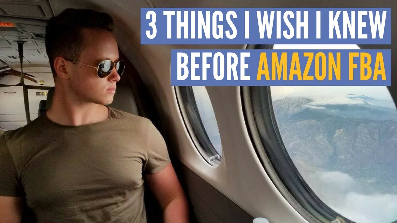 3 THINGS I WISH I KNEW BEFORE STARTING AMAZON FBA - YouTube