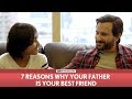 filtercopy 7 reasons why your dad is your best friend ft saif ali khan