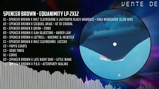 Spencer Brown - Equanimity LP 2x12