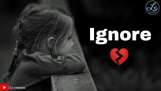 Ignore 💔 | heart touching status | Heart bro Heart Touching Status - hdvideostatus.com