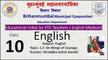 Class 10 English L 1.3  On Wings of Courage by BMC VTC Teacher  Shraddha Satish Kambli.