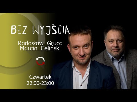                     Bez wyjścia - odc.4 - Marcin Celiński, Radosław Gruca
                              