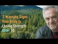 7 Warning Signs Your Body Is Losing Strength After 70