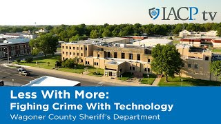 More with Less: Fighting Crime With Technology, Wagoner County Sheriff's Office, OK