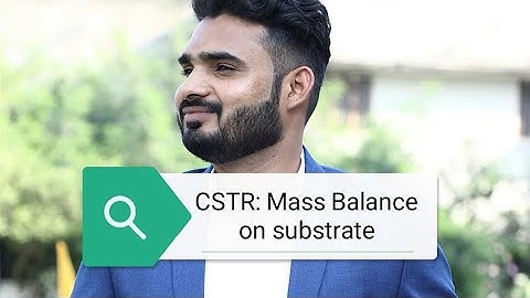 Continuous operation of a mixed bioreactor |CSTR| Part 2. Mass balance on substrate