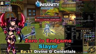 Insanity MMORPG - ZTE Slayer Series Ep.17 - Divine & Celestials