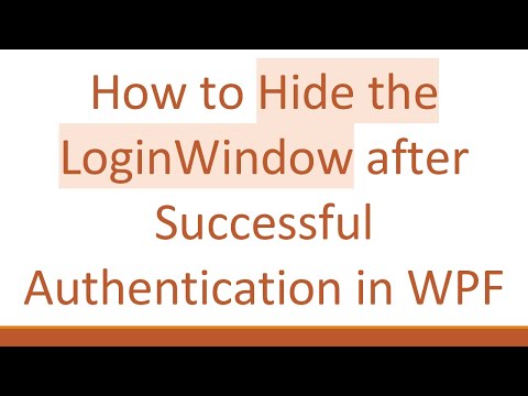 How to Hide the LoginWindow after Successful Authentication in WPF