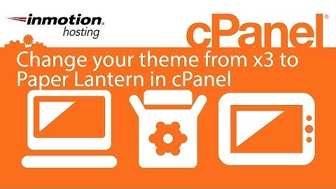Change your theme from x3 to Paper Lantern in cPanel