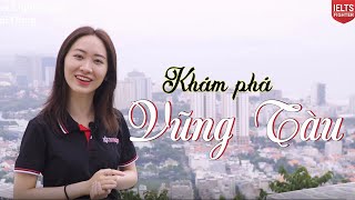 Khám phá Vũng Tàu - Giới thiệu cảnh đẹp Vũng Tàu bằng tiếng Anh  | IELTS FIGHTER screenshot 1