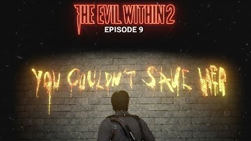 The Evil Within 2 | Episode 9 | Into Theodore’s Flame