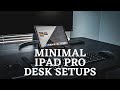 5 Minimal iPad Pro Set Ups!