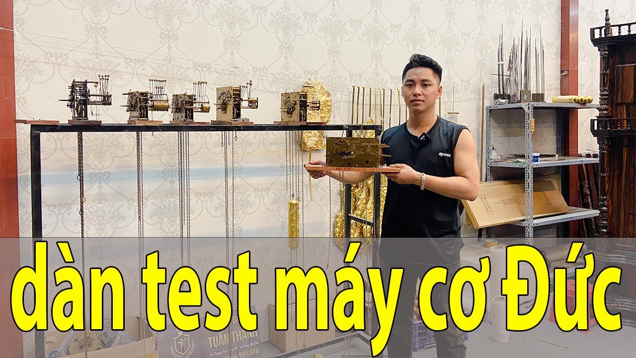 Dàn Máy Cơ Đức Xịn Của Đồ Gỗ Tuấn Thành | Đồng Hồ Cây Tuấn Thành | Máy Cơ Đức