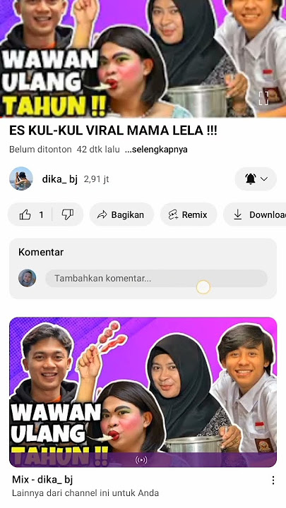 Lihat mama lela baru 42 detik masih 1 like sekarang udah banyak soalnya kan tayang kemarin