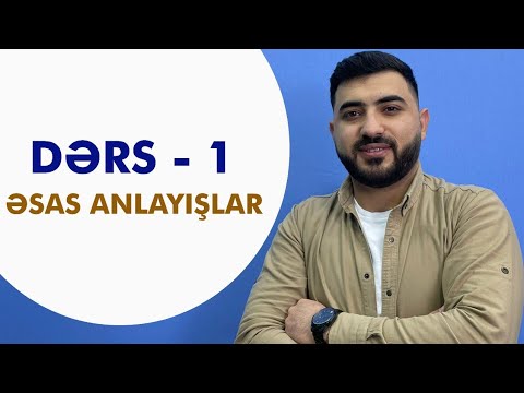 Dərs - 1. Əsas Anlayışlar | İnformatika | Kənan Şərifli