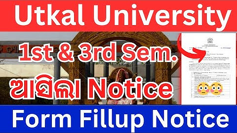 1st & 3rd Semester Form Fillup Notice // Utkal University // ଆସିଗଲା Back Form Fillup Notice 