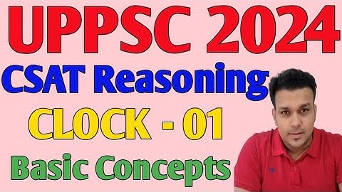 Crack CSAT Reasoning: Essential Study for UPPSC 2024  CLOCK Reasoning  Study for civil services