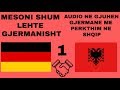 (1) Mesoni GJERMANISHT falas dhe shum lehte. Me Audio gjermanisht dhe perkthim shqip