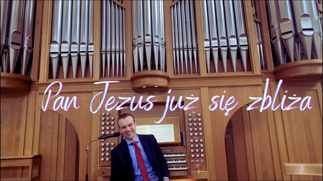 Pan Jezus już się zbliża (organy i śpiew ludu)