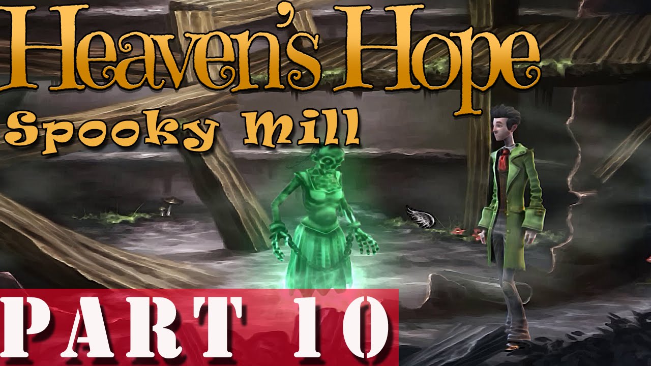 #10| Heaven's Hope Gameplay Guide | Spooky Mill | PC Full Let's Play Walkthrough