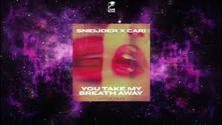 Sneijder x Cari - You Take My Breath Away (Extended Mix) [AFTERDARK]