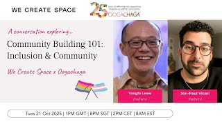 Community Building 101 : WCS x Oogachaga | Inclusion & Communities