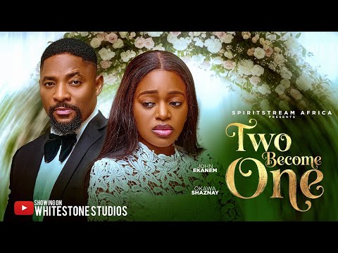TWO BECOME ONE | John Ekanem, Okawa Shaznay | Full Nigerian Movie 2026