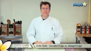 Knife Skills - Serrated Edge Vs. Straight Edge