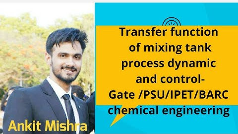 Transfer function of mixing tank (process dynamic and control-Gate chemical engineering)