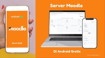 Cara Mudah Membuat E- Learning Moodle Di Android [ Bahasa Indonesia ]