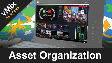 vMix Boot Camp: Assets Organization