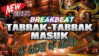 DJ TABRAK TABRAK MASUK 2024 BREAKBEAT FULL BASS // GINTING LAGI BROOO!!!