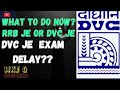 Dvc je exam delay, what to do,rrb je or dvc JE, isro hsfc,isro lpsc, BIS ?