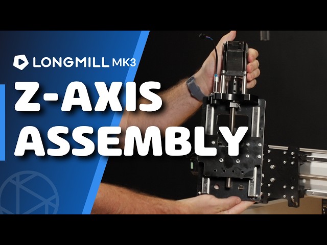 Assembly Step 3 | Z-Axis Assembly | LongMill MK3 Assembly - YouTube