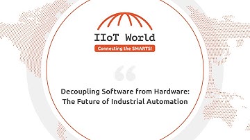 Decoupling Software from Hardware: The Future of Industrial Automation