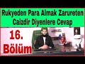 Rukyeden Para Almak Zarureten Caizdir Diyenlere Cevap (16)