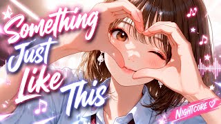 「 Nightcore 」▸▸ Something Just Like This (lyrics) | EDM For You | Romy Wave