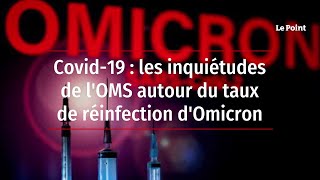 Covid-19 : les inquiétudes de l'OMS autour du taux de réinfection d'Omicron