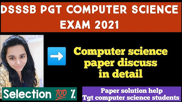 DSSSB PGT COMPUTER SCIENCE PAPER SOLUTION DISCUSS IN DETAIL|| 11 JULY || DRAFT ANSWER KEY|NS CLASSES