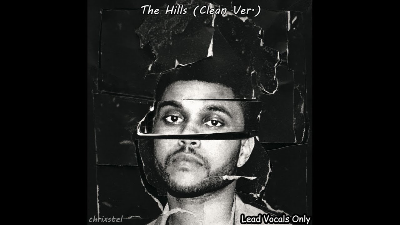 The Weeknd - The Hills (Clean Ver.) [Lead Vocals Only]